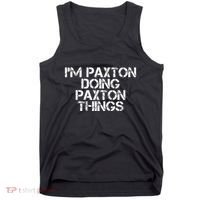 I'M PAXTON DOING PAXTON THINGS Name Funny Birthday Gift Idea Tank Top thumb 0