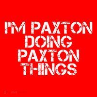 I'M PAXTON DOING PAXTON THINGS Name Funny Birthday Gift Idea Santa Hat thumb 1