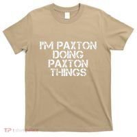 I'M PAXTON DOING PAXTON THINGS Name Funny Birthday Gift Idea T-Shirt thumb 0