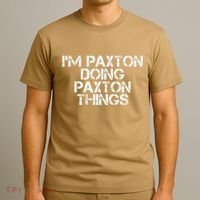 I'M PAXTON DOING PAXTON THINGS Name Funny Birthday Gift Idea T-Shirt thumb 3