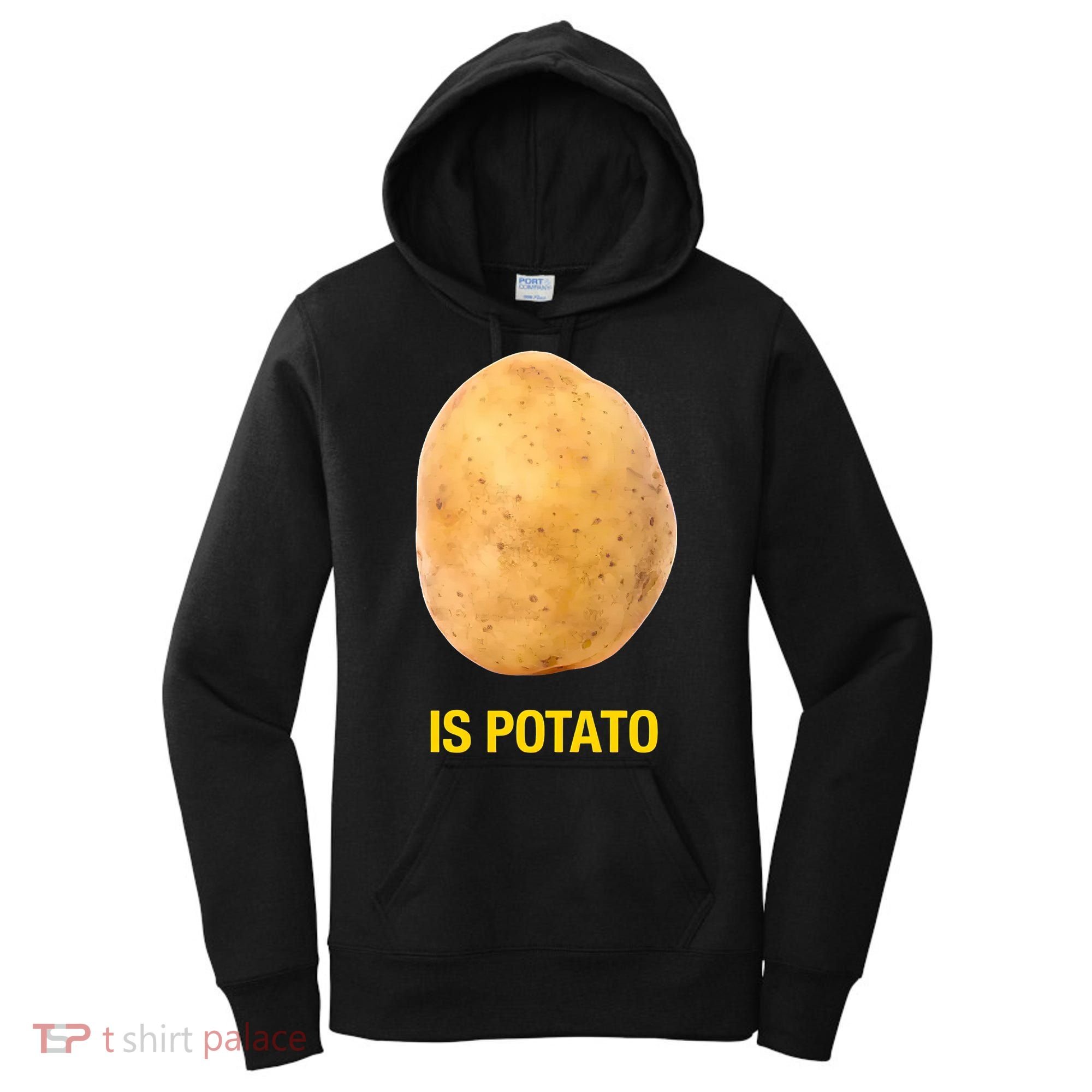 Is Potato Funny Late Show Meme Comedy TV Saying Women's Hoodie