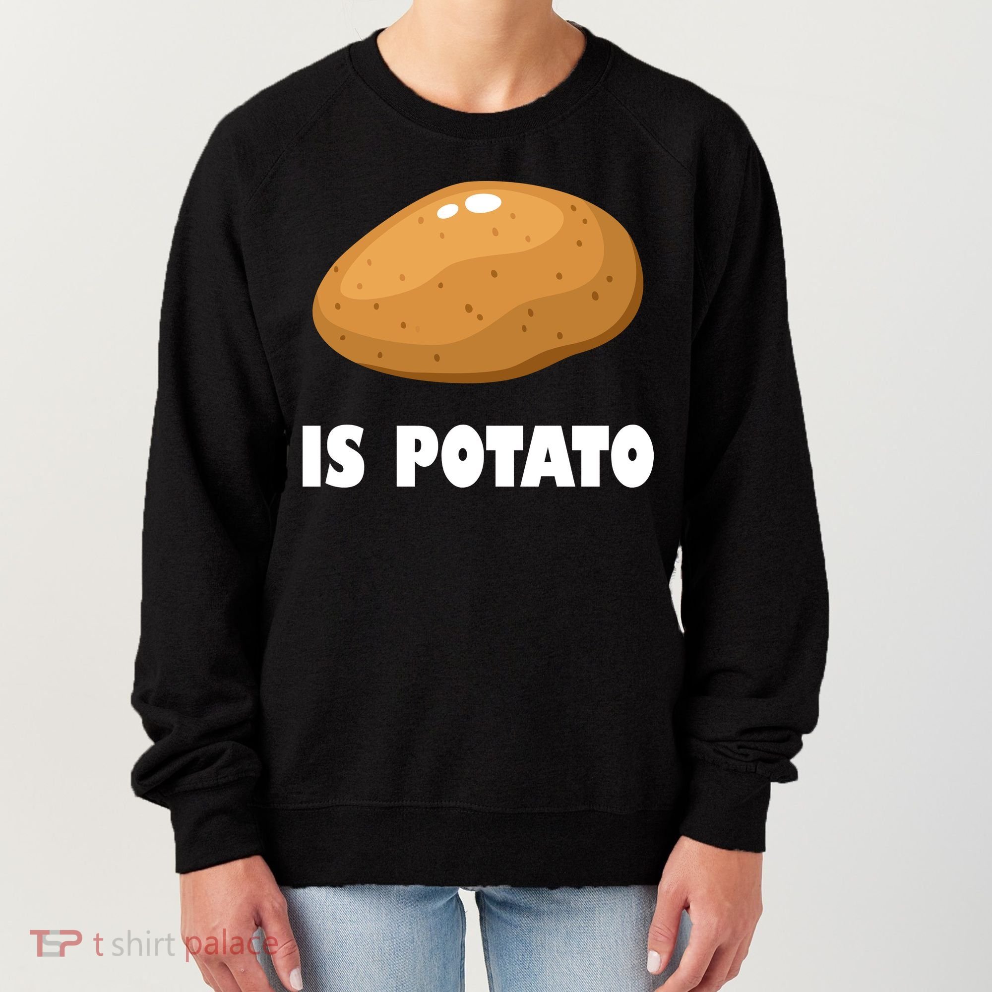 Is Potato Funny Meme Late Night Women's Sweatshirt