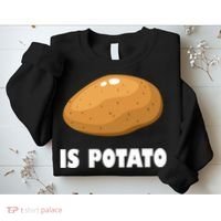 Is Potato Funny Meme Late Night Sweatshirt thumb 2