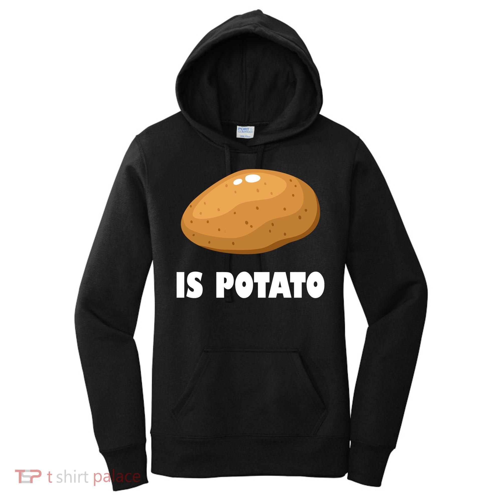 Is Potato Funny Meme Late Night Women's Hoodie