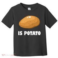 Is Potato Funny Meme Late Night Toddler T-Shirt thumb 0