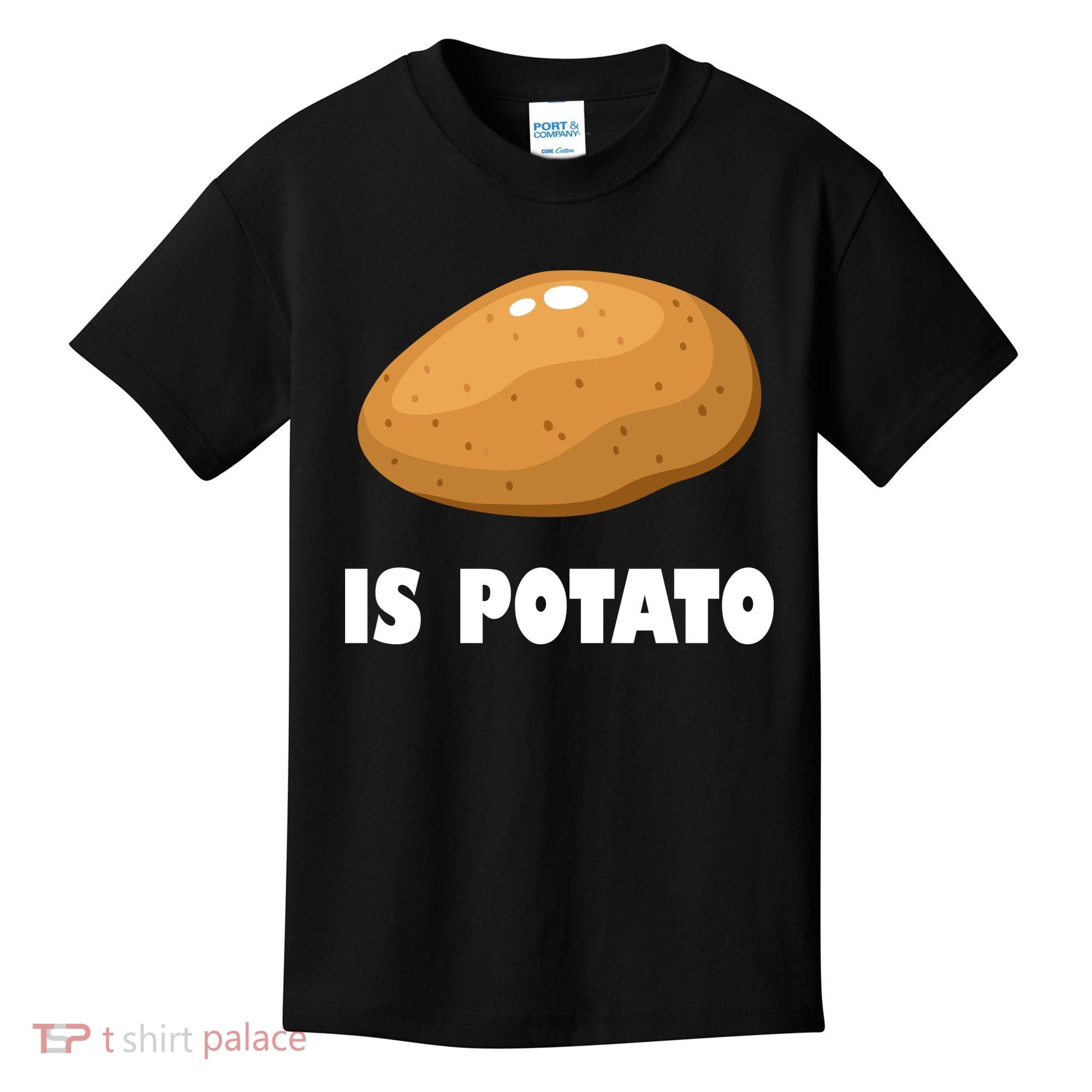 Is Potato Funny Meme Late Night Kids T-Shirt