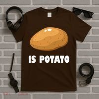 Is Potato Funny Meme Late Night T-Shirt thumb 5