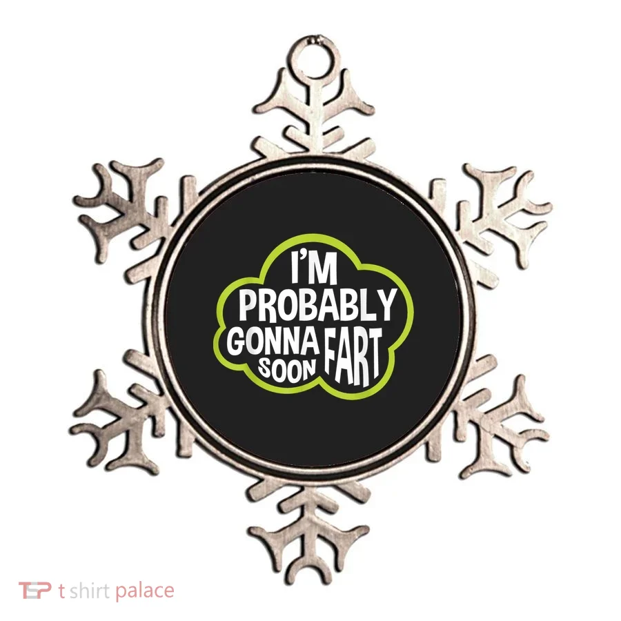 Im Probably Gonna Fart Soon Funny Slogan Ornament