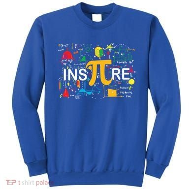 Inspire Pi Gift 3 14 Math Teacher Pi National Day Funny Gift Sweatshirt
