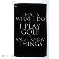 I Play Golf And I Know Things Golfing Golf Player Golfer Golf Towel thumb 0