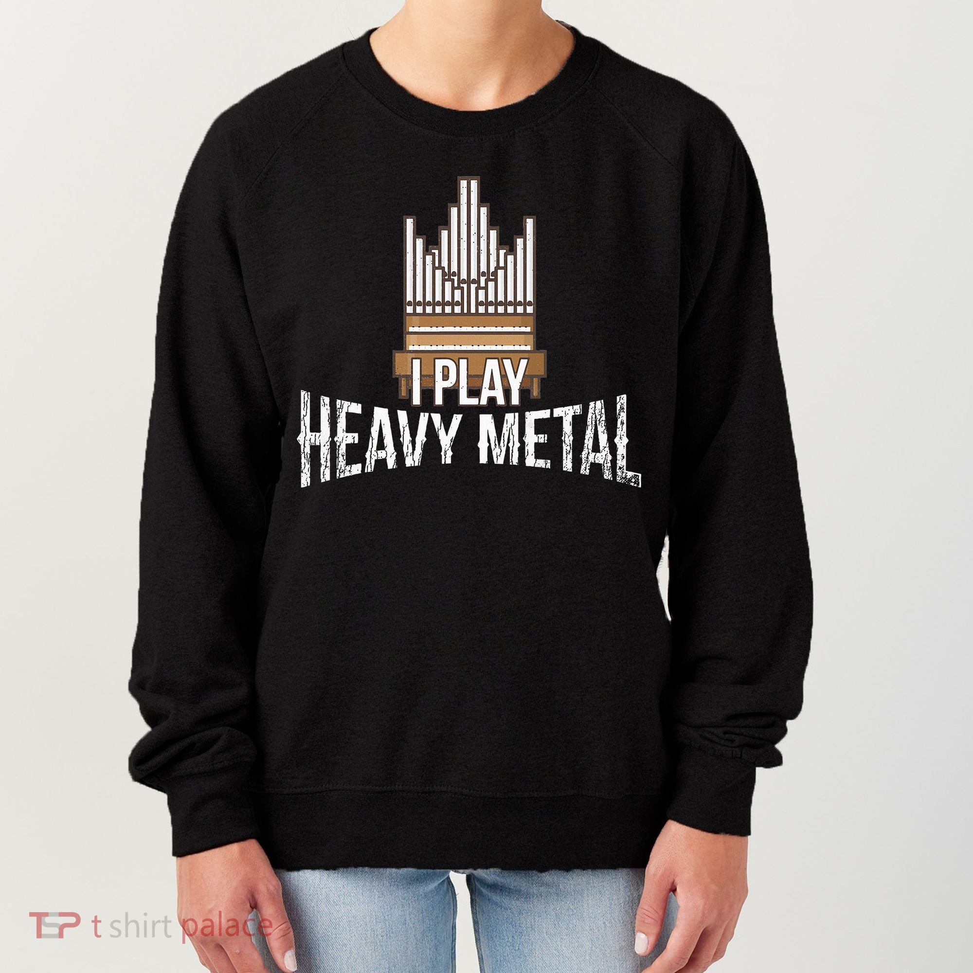 I Play Heavy Metal Church Organist Pipe Organ Player Women's Sweatshirt