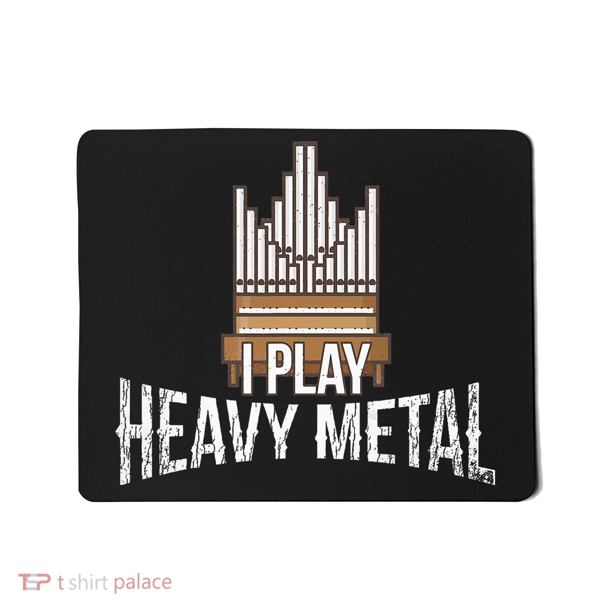 I Play Heavy Metal Church Organist Pipe Organ Player Mousepad