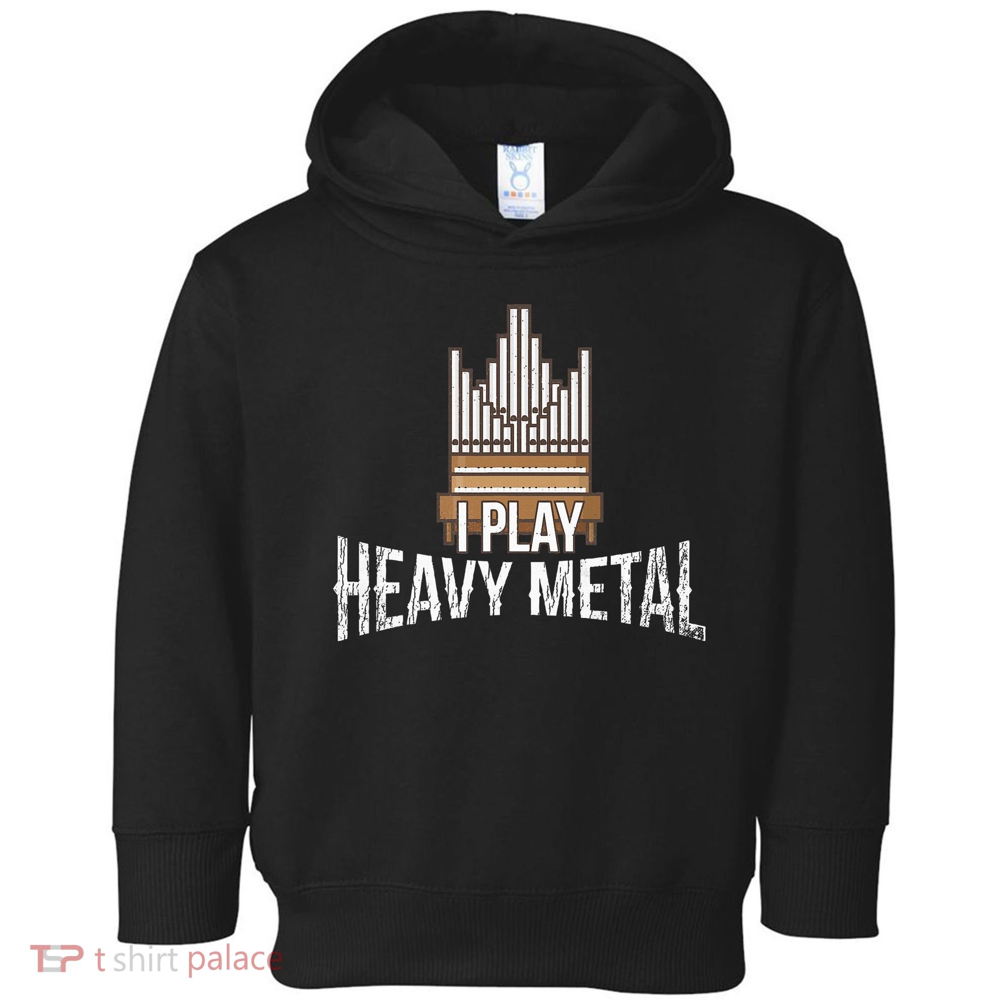 I Play Heavy Metal Church Organist Pipe Organ Player Toddler Hoodie