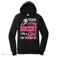 I Play Hockey Like A Girl Girls Hockey Player Cool Gift Cool Gift Women's Hoodie thumb 0