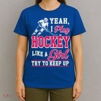I Play Hockey Like A Girl Girls Hockey Player Cool Gift Cool Gift T-Shirt thumb 4