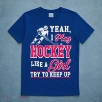 I Play Hockey Like A Girl Girls Hockey Player Cool Gift Cool Gift T-Shirt thumb 5
