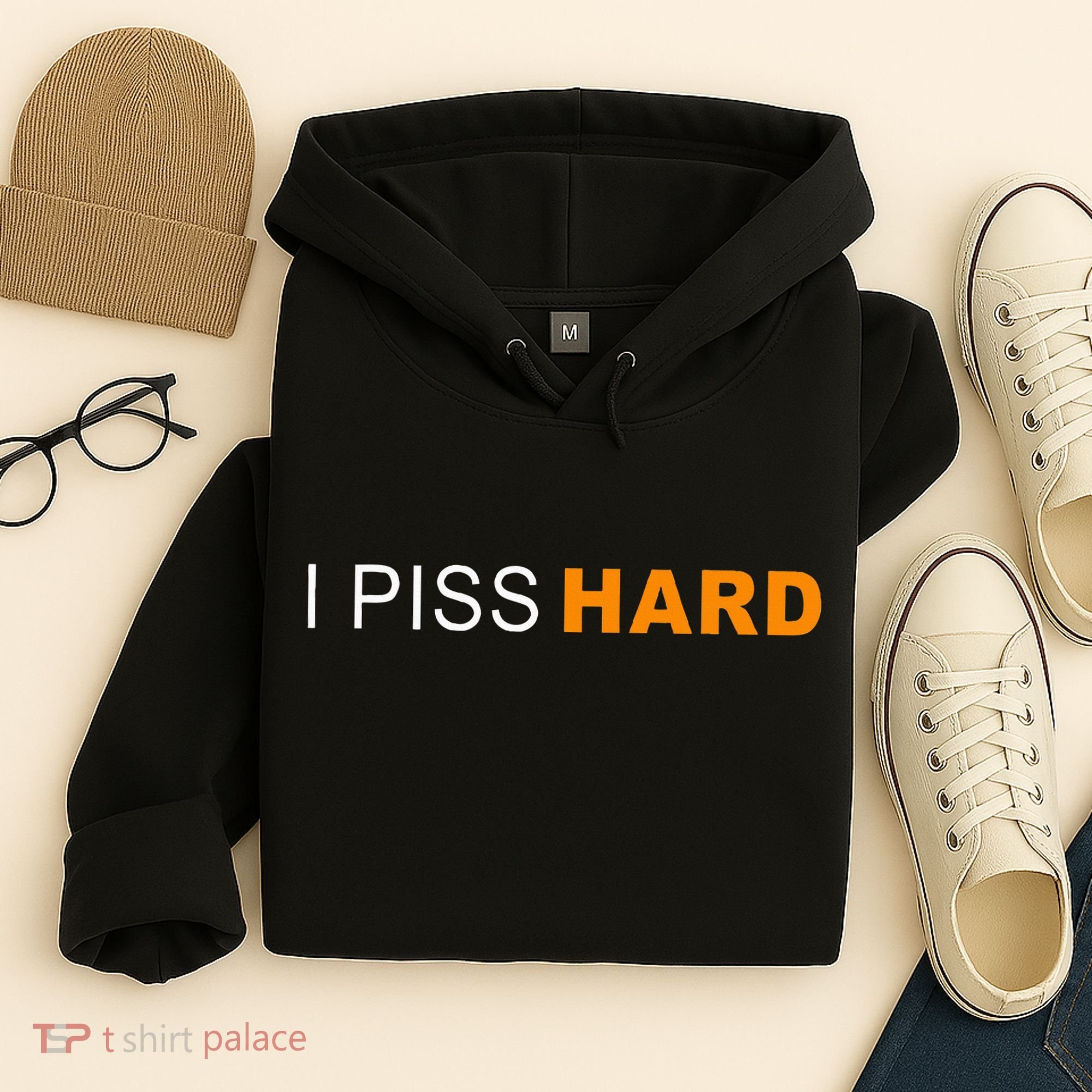 I Piss Hard Funny Meme Sarcasm Hoodie