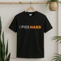 I Piss Hard Funny Meme Sarcasm T-Shirt thumb 2