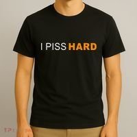 I Piss Hard Funny Meme Sarcasm T-Shirt thumb 3