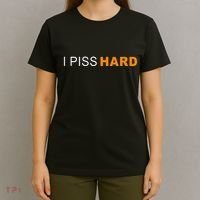 I Piss Hard Funny Meme Sarcasm T-Shirt thumb 4