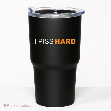 I Piss Hard Funny Meme Sarcasm Tumbler