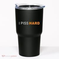 I Piss Hard Funny Meme Sarcasm Tumbler thumb 0