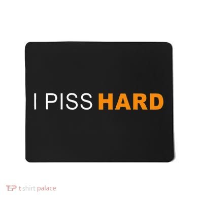 I Piss Hard Funny Meme Sarcasm Mousepad