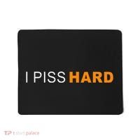 I Piss Hard Funny Meme Sarcasm Mousepad thumb 0