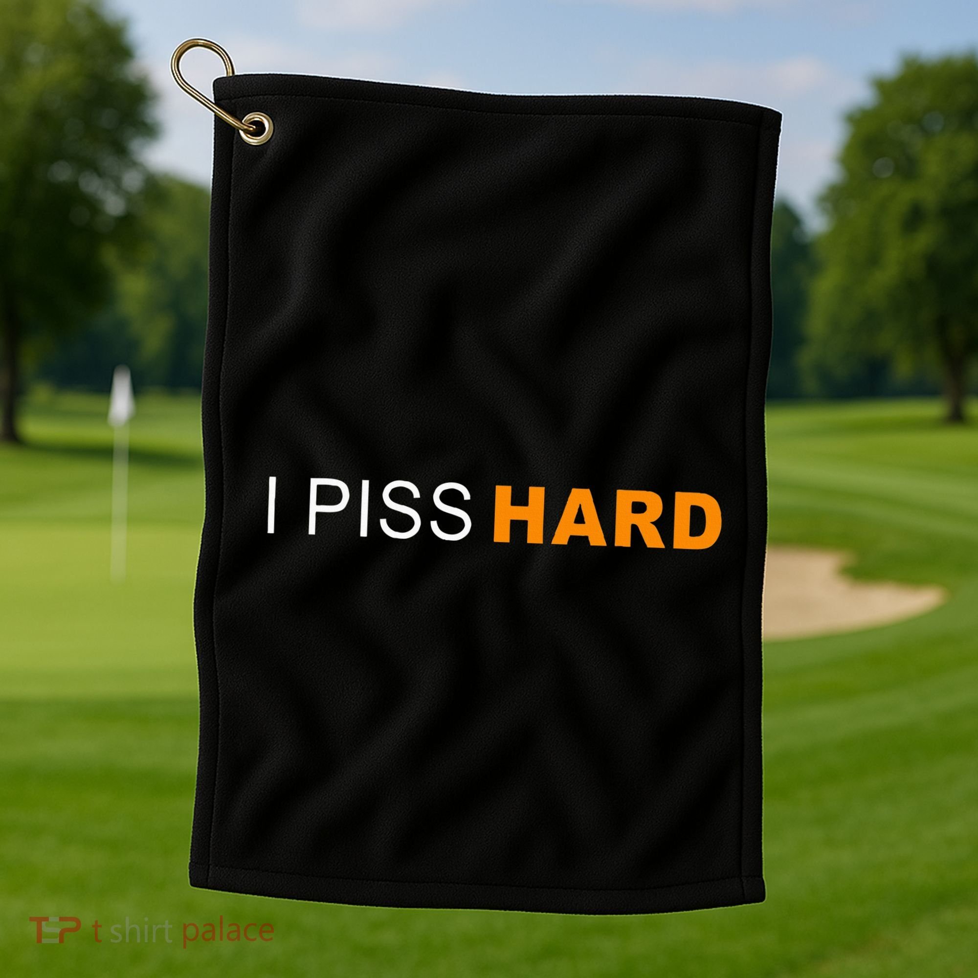 I Piss Hard Funny Meme Sarcasm Golf Towel