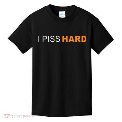 I Piss Hard Funny Meme Sarcasm Kids T-Shirt