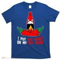 I Put Hot Sauce On My Sauce Funny Spicy Food Gift T-Shirt thumb 0