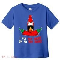 I Put Hot Sauce On My Sauce Funny Spicy Food Gift Toddler T-Shirt thumb 0