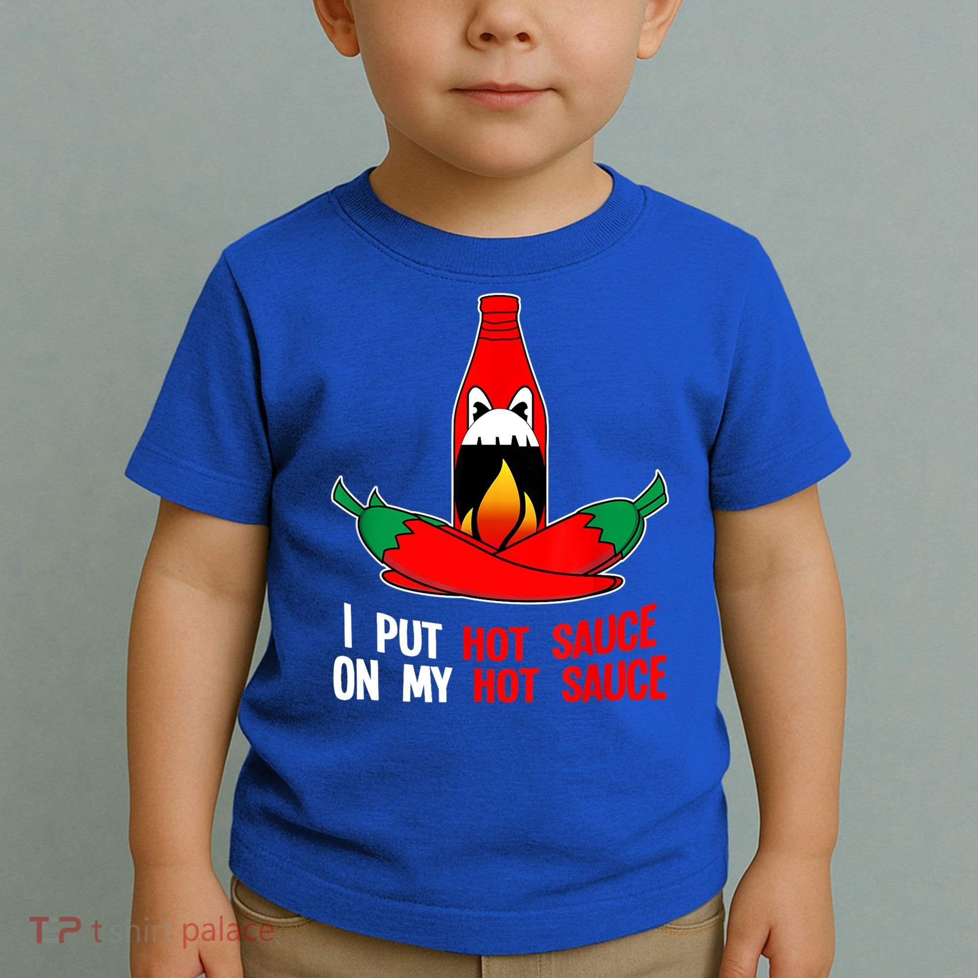 I Put Hot Sauce On My Sauce Funny Spicy Food Gift Toddler T-Shirt