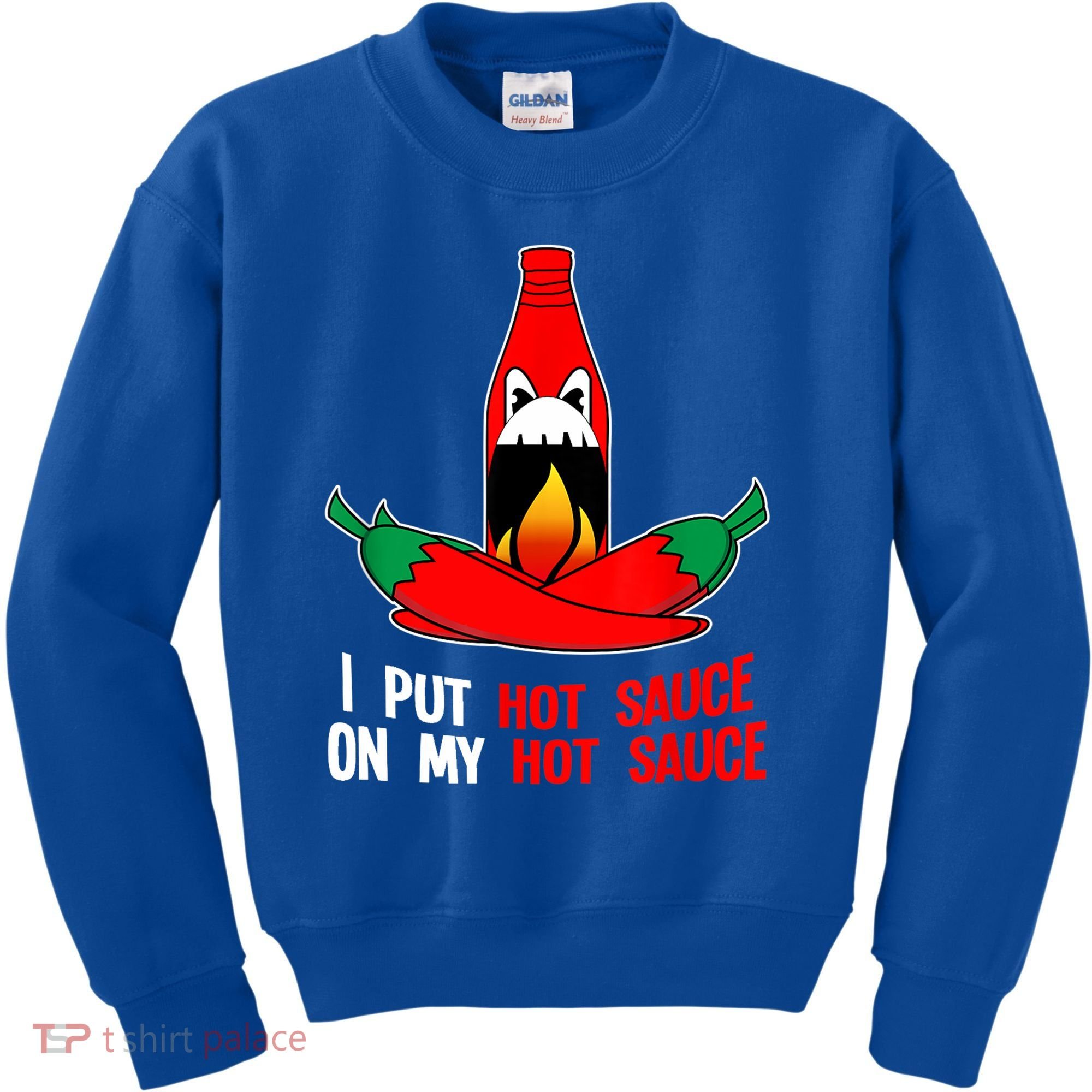 I Put Hot Sauce On My Sauce Funny Spicy Food Gift Kids Sweatshirt