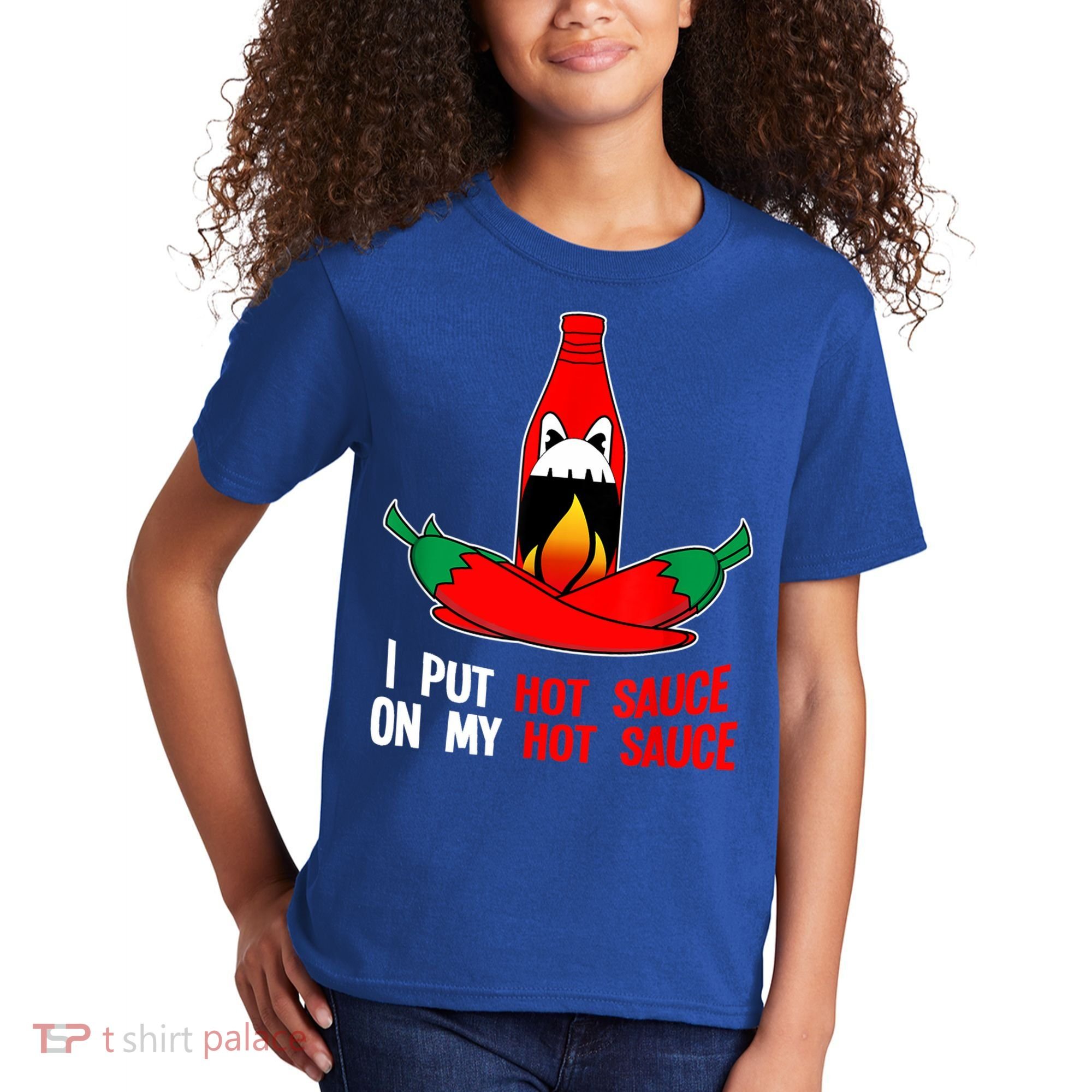 I Put Hot Sauce On My Sauce Funny Spicy Food Gift Kids T-Shirt