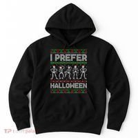 I Prefer Halloween Christmas Funny Ugly Xmas Sweater Holiday Hoodie thumb 0