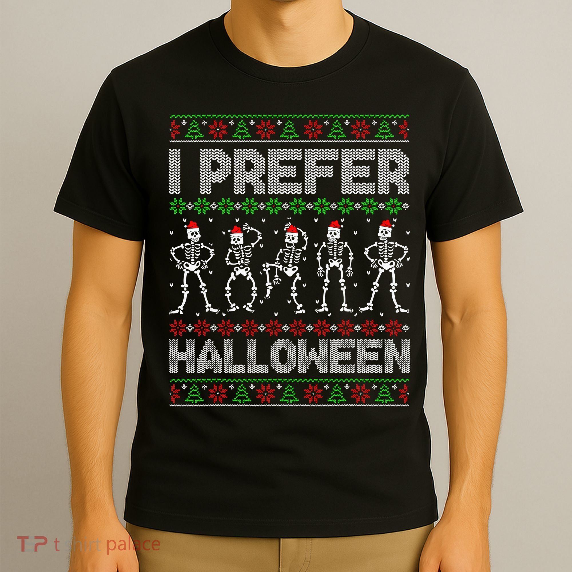 I Prefer Halloween Christmas Funny Ugly Xmas Sweater Holiday T-Shirt