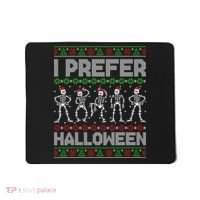 I Prefer Halloween Christmas Funny Ugly Xmas Sweater Holiday Mousepad thumb 0