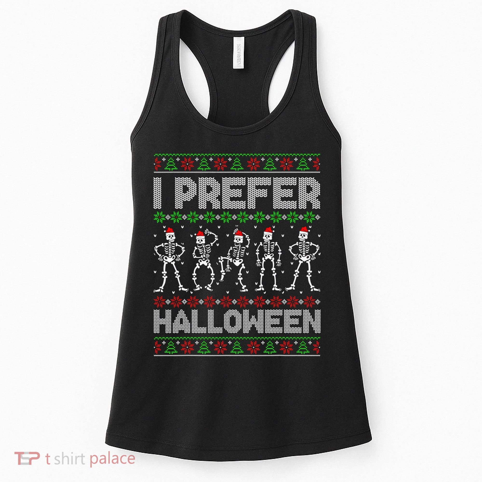 I Prefer Halloween Christmas Funny Ugly Xmas Sweater Holiday Women's Tank Top