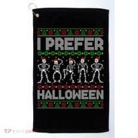 I Prefer Halloween Christmas Funny Ugly Xmas Sweater Holiday Golf Towel thumb 0