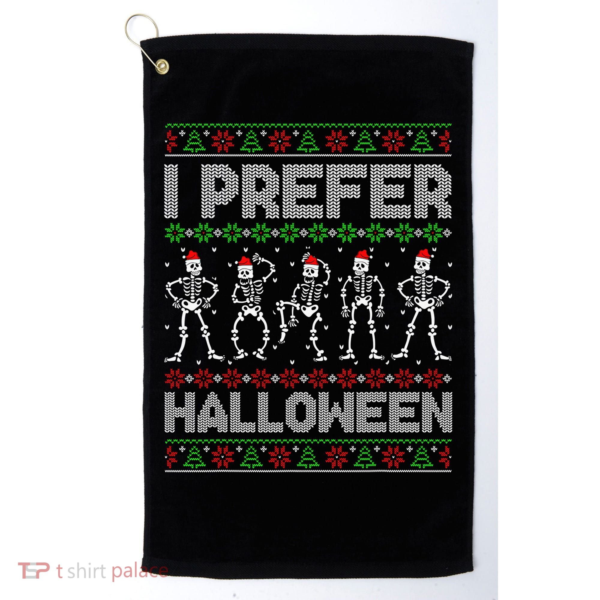 I Prefer Halloween Christmas Funny Ugly Xmas Sweater Holiday Golf Towel