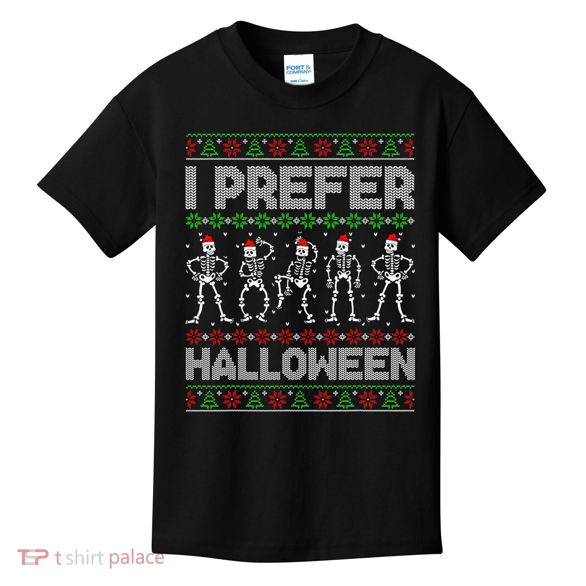 I Prefer Halloween Christmas Funny Ugly Xmas Sweater Holiday Kids T-Shirt
