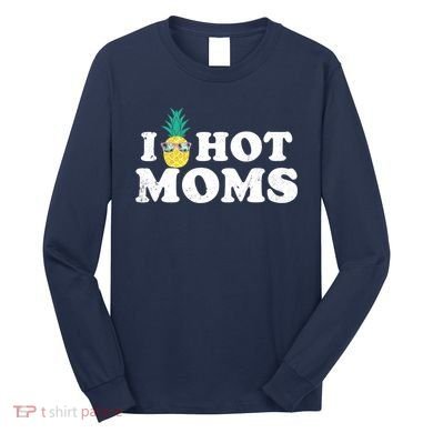 I Pineapple Hot Moms Upside Down I Heart Funny Swinger Long Sleeve Shirt