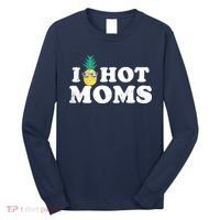 I Pineapple Hot Moms Upside Down I Heart Funny Swinger Long Sleeve Shirt thumb 0