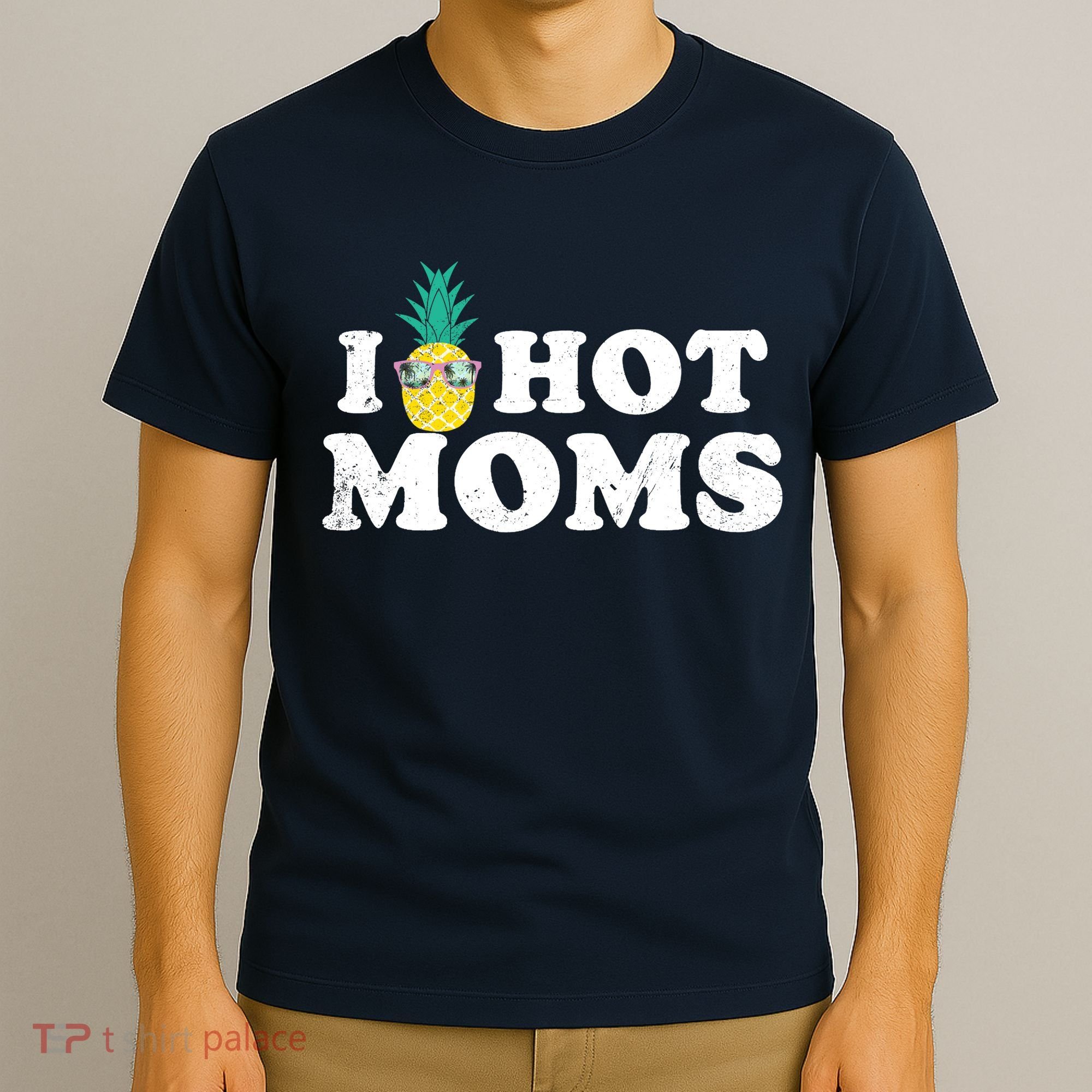 I Pineapple Hot Moms Upside Down I Heart Funny Swinger T-Shirt