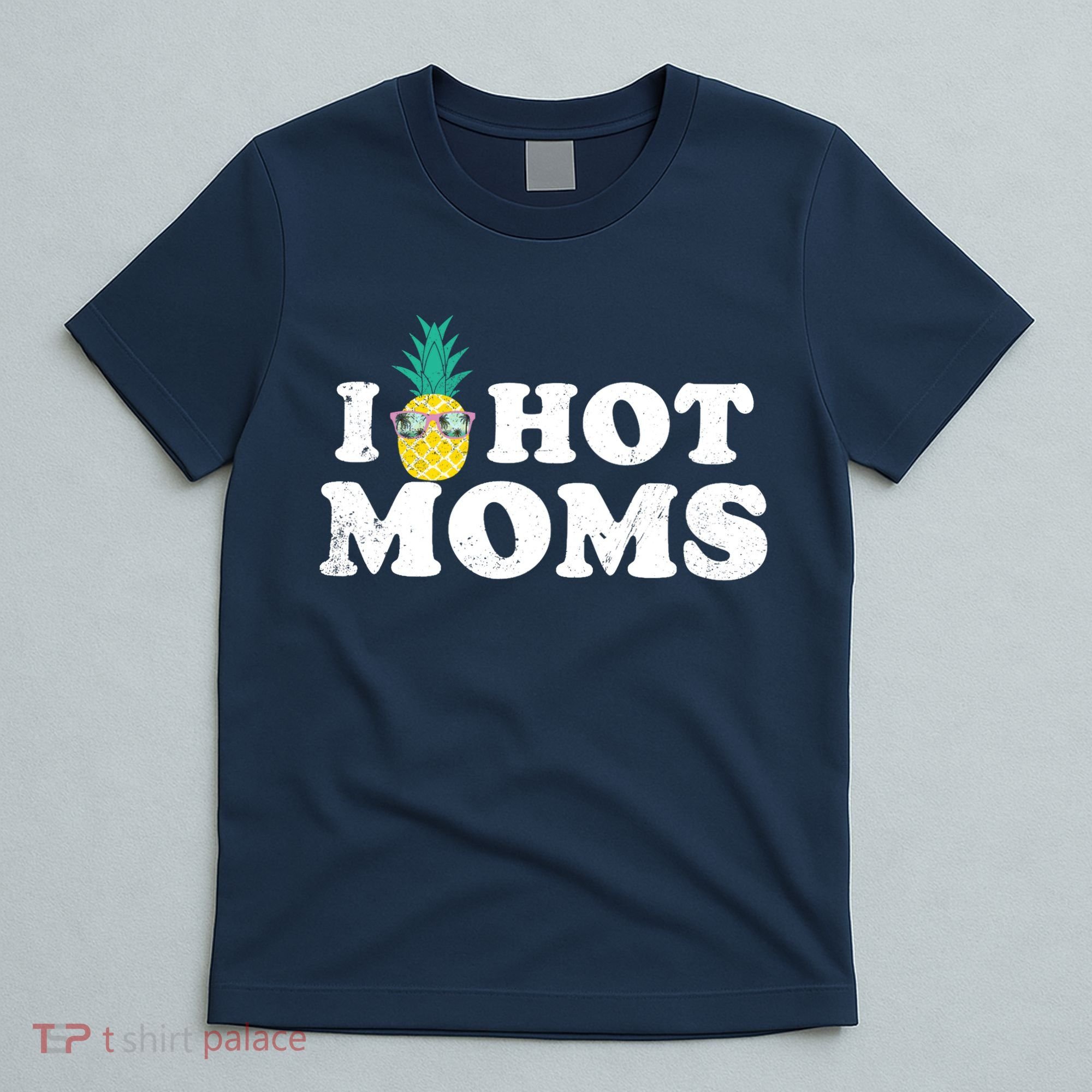 I Pineapple Hot Moms Upside Down I Heart Funny Swinger T-Shirt