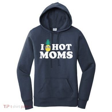 I Pineapple Hot Moms Upside Down I Heart Funny Swinger Women's Hoodie