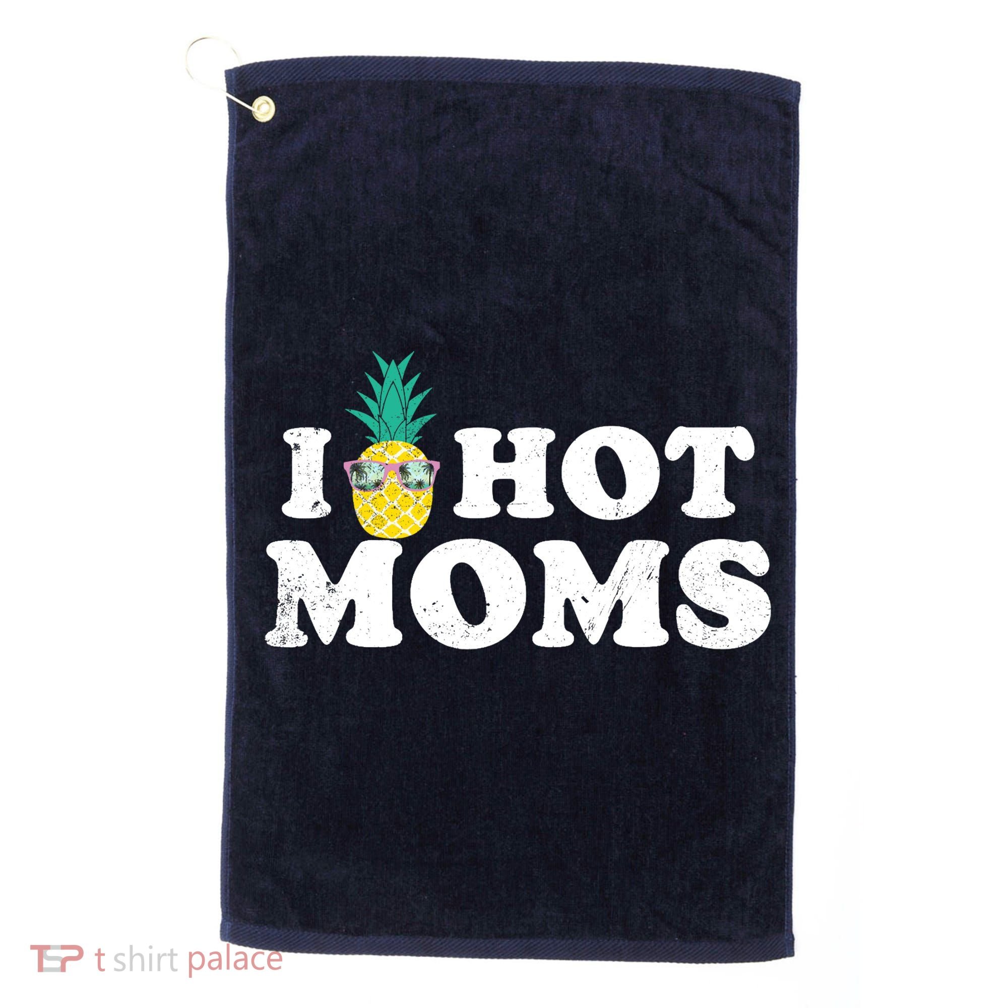 I Pineapple Hot Moms Upside Down I Heart Funny Swinger Golf Towel