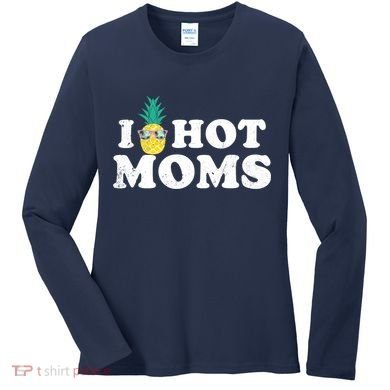 I Pineapple Hot Moms Upside Down I Heart Funny Swinger Women's Long Sleeve Shirt