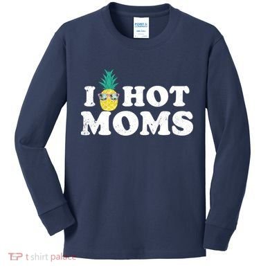 I Pineapple Hot Moms Upside Down I Heart Funny Swinger Kids Long Sleeve Shirt